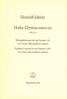 Hodie Christus Natus Est, SWV 456 : Christmas Oratorio For 2 Sopranos, Alto, 2 Tenors, Bass & B. C.