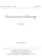 Three Korean Folksongs : For Wind Quintet.