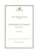 Anthropos In Transit : For Baritone and Piano / edited by Brian McDonagh.