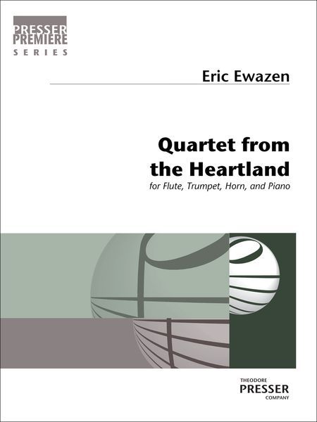 Quartet From The Heartland : For Flute, Trumpet, Horn and Piano.