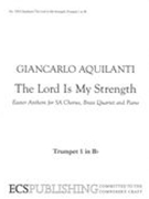 Lord Is My Strength : For Choir and Brass Quartet - Brass Parts.
