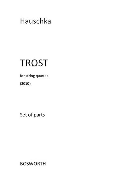 Trost : For String Quartet (2010).