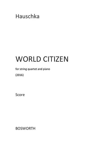 World Citizen : For String Quartet and Piano (2016).