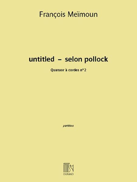 Untitled - Selon Pollock : Quatuor A Cordes No. 2.