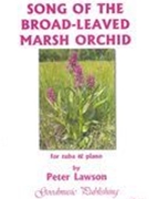 Song of The Broad-Leaved Marsh Orchid : For Tuba and Piano.