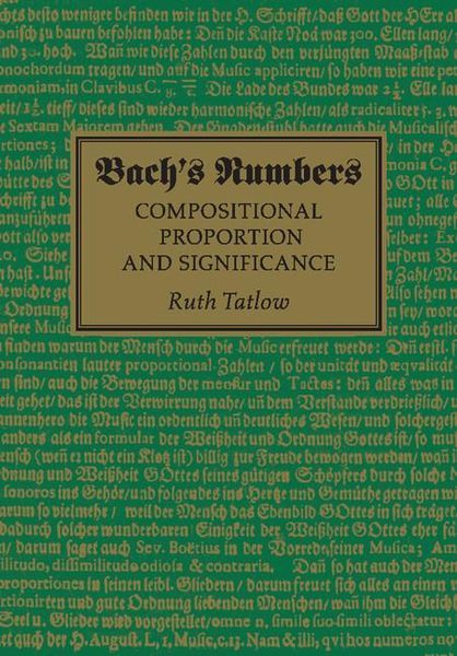 Bach's Numbers : Compositional Proportion and Significance.