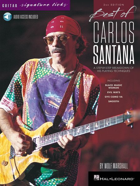 Best of Carlos Santana : A Step-by-Step Breakdown of His Playing Techniques - 2nd Edition.