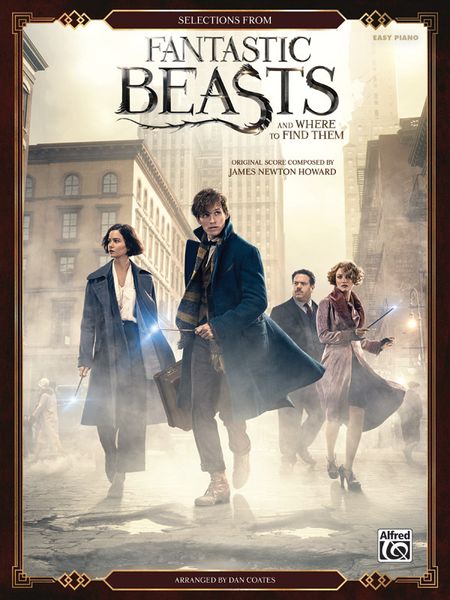 Selections From Fantastic Beasts and Where To Find Them : For Easy Piano.