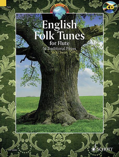English Folk Tunes For Flute, 1 Or 2 Parts : 54 Traditional Pieces / arranged by Vicki Swan.