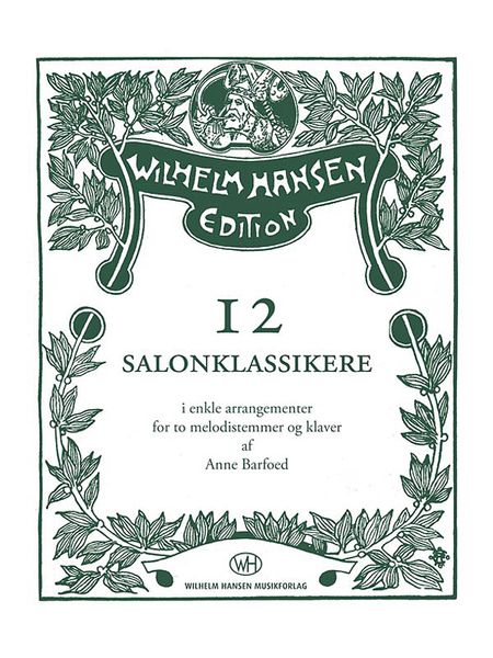 12 Salonklassikere : I Enkle Arrangementer For To Melodistemmer Og Klaver.