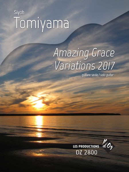 Amazing Grace Variations 2017, Op. 27a : For Solo Guitar.