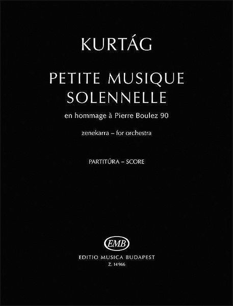 Petite Musique Solennelle : For Orchestra / En Hommage à Pierre Boulez 90 (2015) - 2nd Revised Ed.