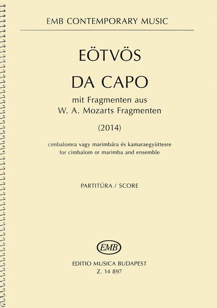 Da Capo - Mit Fragmenten Aus W. A. Mozarts Fragmenten : For Cimbalom Or Marimba and Ensemble (2014).