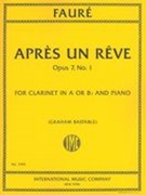 Après Un Rêve : For Clarinet In A Or B Flat and Piano / arranged by Graham Bastable.