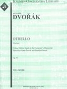 Othello Overture, Op. 93/B. 174 : For Orchestra / Ed. by Otakar Sourek.