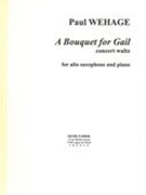 Bouquet For Gail : Concert Waltz For Alto Saxophone and Piano.