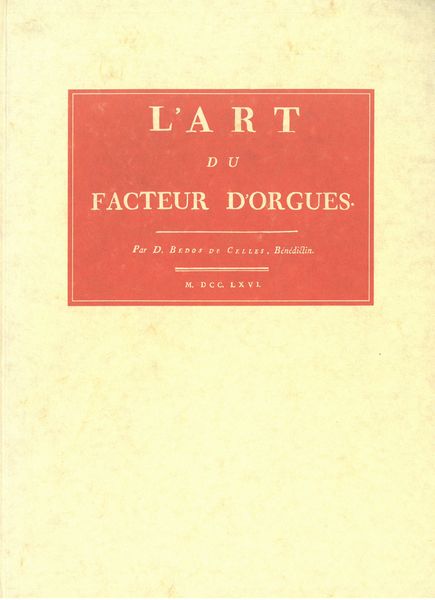 Art Du Facteur d'Orgues, Vol. I.