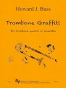 Trombone Graffiti : For Trombone Quartet Or Ensemble.