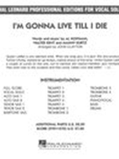 I'm Gonna Live Till I Die : For Vocal Solo and Big Band / arranged by John Clayton.