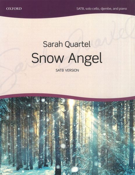 Snow Angel : For SATB, Solo Cello, Djembe and Piano.