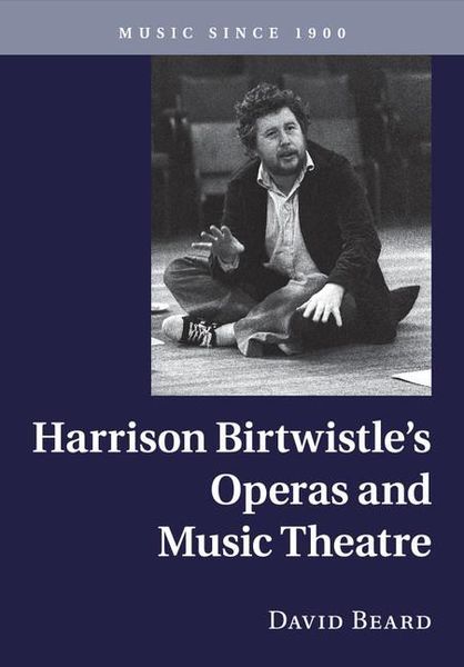Harrison Birtwistle's Operas and Music Theatre.