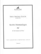 Suite Hébraïque IV : For Alto Saxophone and Piano / edited by Brian McDonagh.