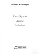 Five-Eights & Dupak : Two Piano Pieces.