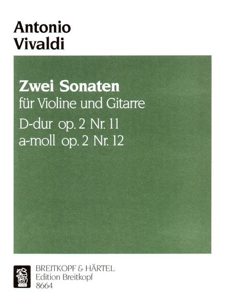 Two Sonatas (D Major Op. 2 No. 11 RV 9 and A Minor Op. 2 No. 12 RV 32) : For Violin and Guitar.