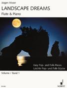 Landscape Dreams, Easy Pop and Folk Pieces : For Flute & Piano - Vol. 1.