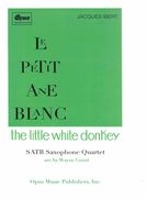 Little White Donkey : For SATB Saxophone Quartet / arranged by Wayne Grant.