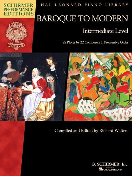 Baroque To Modern : Intermediate Level - 28 Pieces by 22 Composers In Progressive Order.