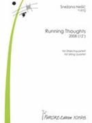 Running Thoughts : Für Streichquartett (2008).