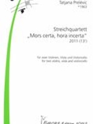 Streichquartett : Mors Certa, Hora Incerta (2011).