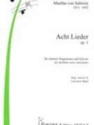 Acht Lieder, Op. 1 : Für Mittlere Singstimme und Klavier / edited by Lawrence Bakst.