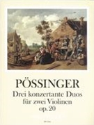 Drei Konzertante Duos, Op. 20 : Für Zwei Violinen / edited by Yvonne Morgan.
