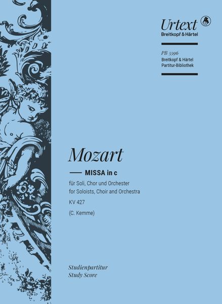 Missa In C-Moll, K. 427 : Für Soli, Chor und Orchester / Completed and edited by Clemens Kemme.