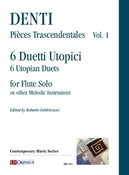 Pièces Transcendentales, Vol. 1 - 6 Duetti Utopici : For Flute Solo Or Other Melodic Instrument.