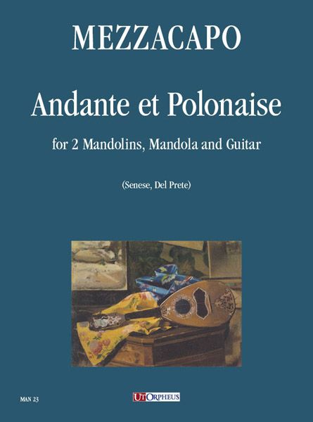 Andate Et Polonaise : For 2 Mandolins, Mandola and Guitar / Ed. Carla Senese & Riccardo Del Prete.