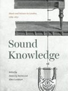 Sound Knowledge : Music and Science In London, 1789-1851 / Ed. James Q. Davies & Ellen Lockhart.