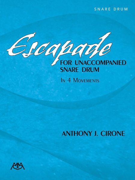 Escapade : For Unaccompanied Snare Drum - In Four Movements.