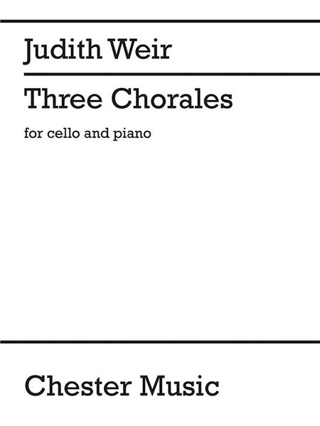 Three Chorales : For Cello and Piano (2015-16).