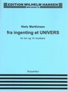 Fra Ingenting Et Univers : For Kor Og 14 Musikere (2017).