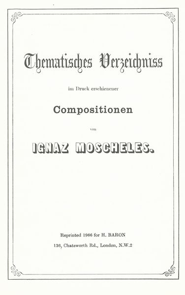 Thematisches Verzeichniss Im Druck Erschienener Compositionen von Ignaz Moscheles.