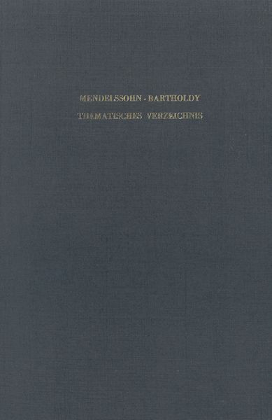 Thematisches Verzeichniss Im Druck Erschienenen Composition von Felix Mendelssohn Bartholdy.