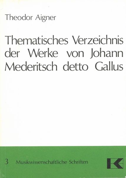 Thematisches Verzeichnis der Werke von Johann Mederitsch Detto Gallus.