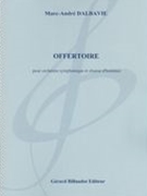 Offertoire : Pour Orchestre Symphonique Et Choeur d'Hommes.