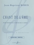 Chant De l'Âme : Pour Trompette Et Orchestre A Cordes.