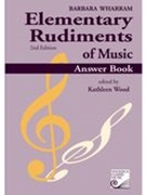 Elementary Rudiments of Music : Answer Book, 2nd Edition.