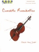 Concerto Romantico : Pour Violoncelle Et Piano.
