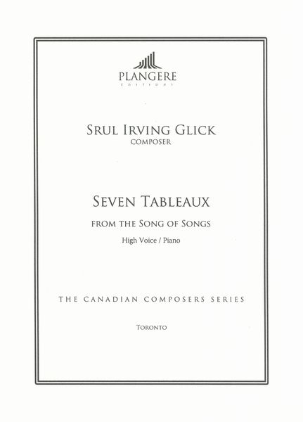 Seven Tableaux From The Song of Songs : For High Voice and Piano / edited by Brian McDonagh.